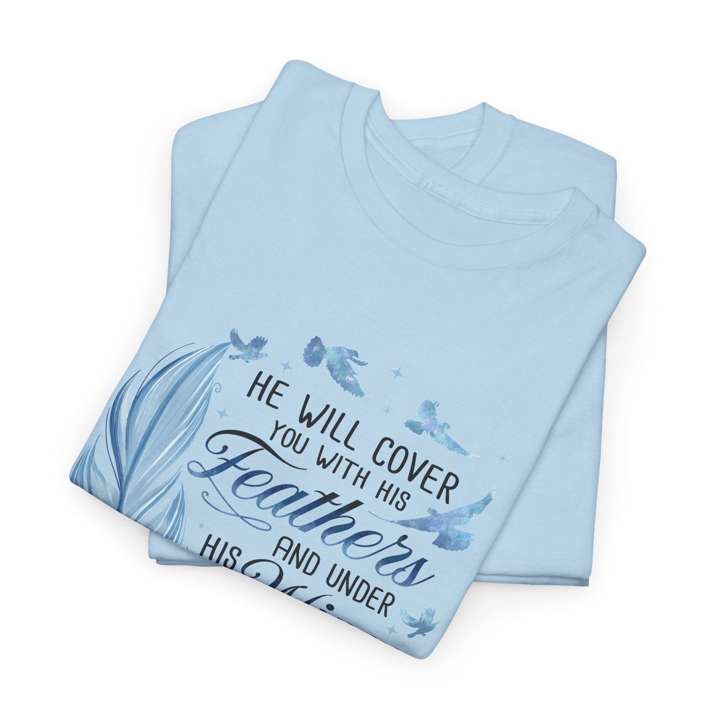 He Will Cover You With His Feathers Psalm 91 Tee