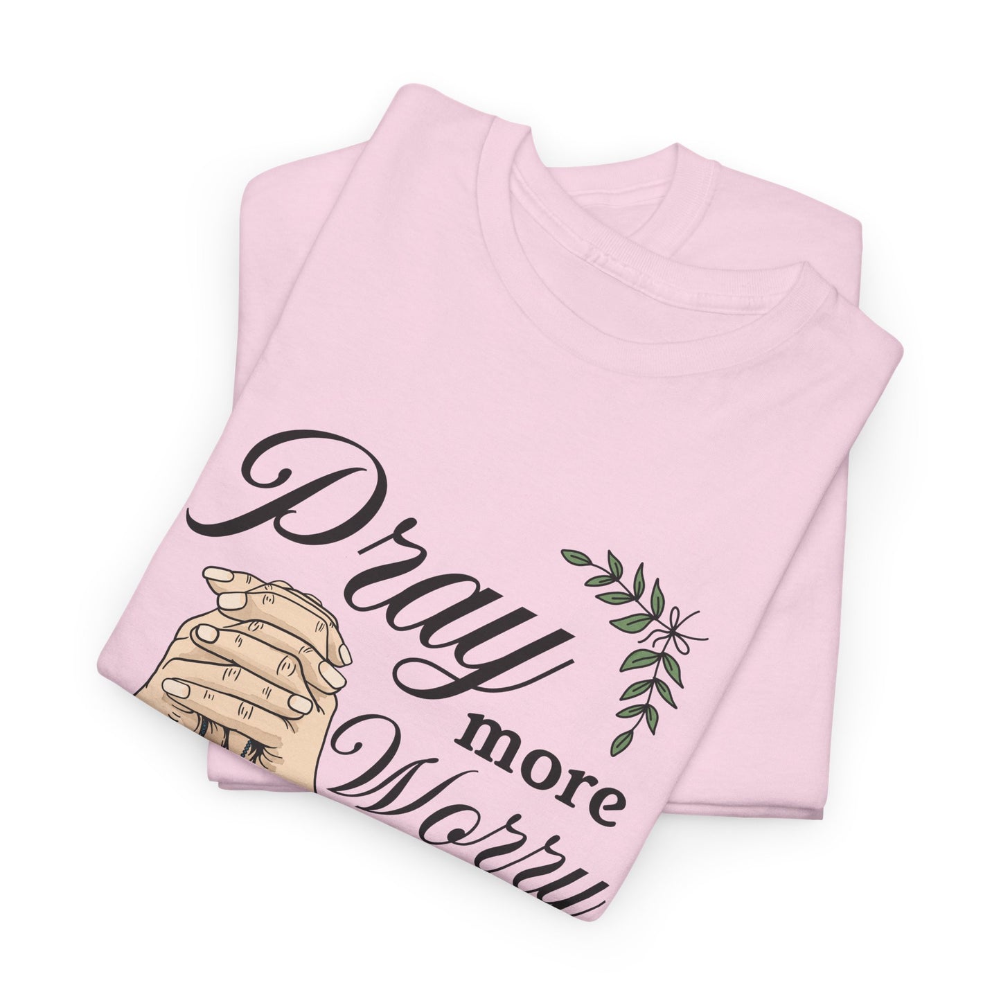 Prayer Hands Tee — "Pray More Worry Less"