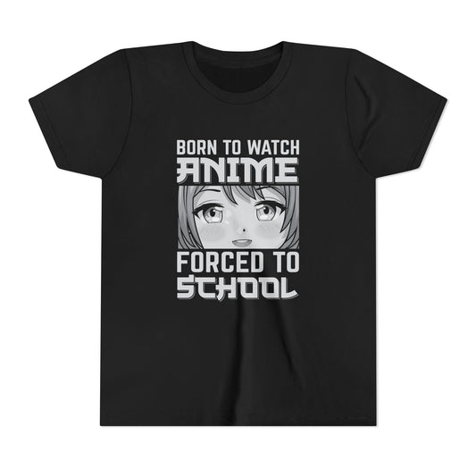 “Born to Watch Anime, Forced to School” Youth T‑Shirt