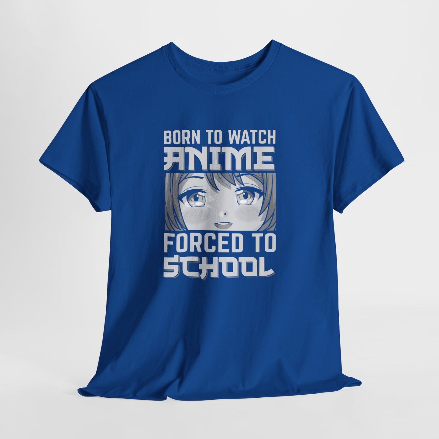 Born to Watch Anime Forced to School T-Shirt
