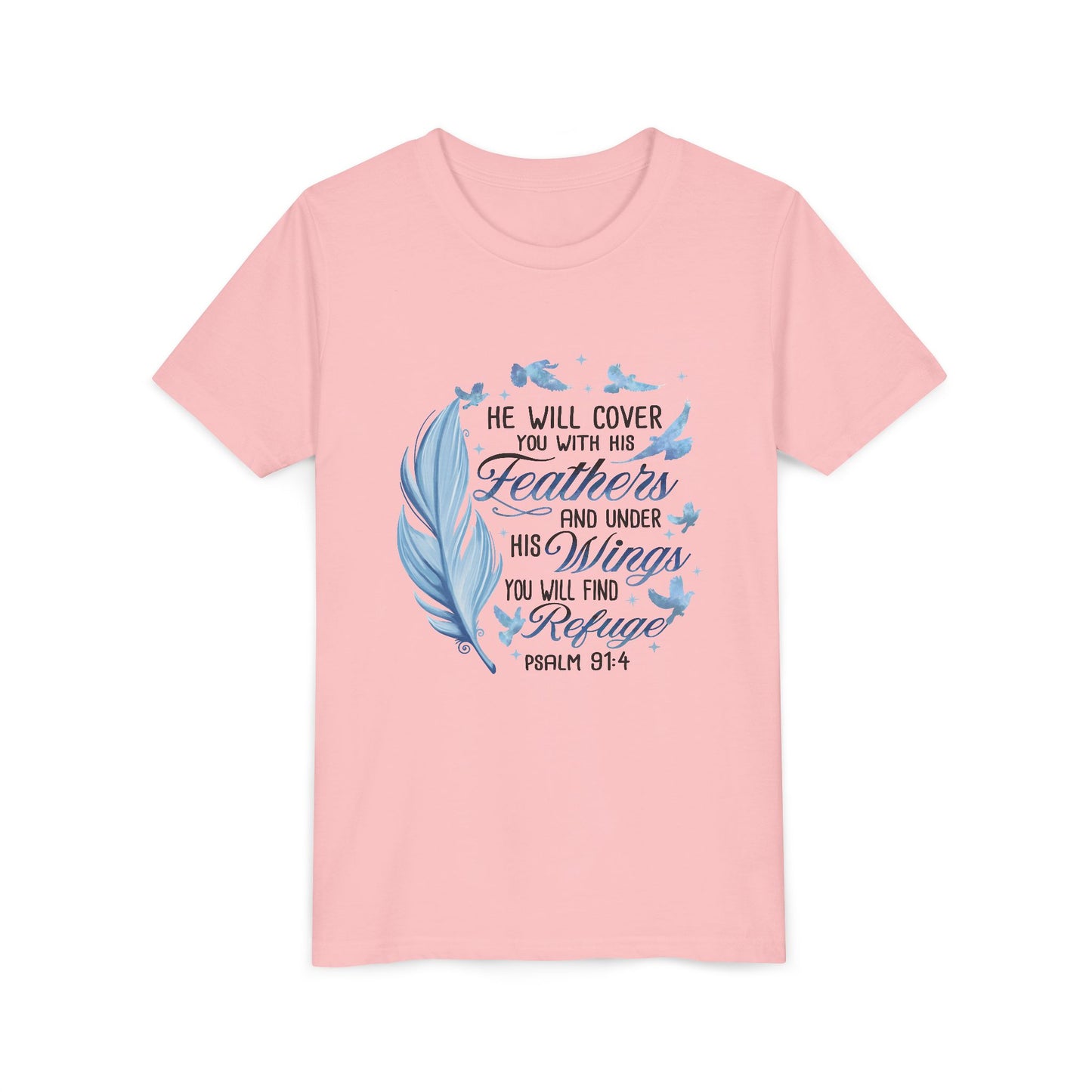 "He Will Cover You With His Feathers" Psalm 91:4 Kids T‑Shirt