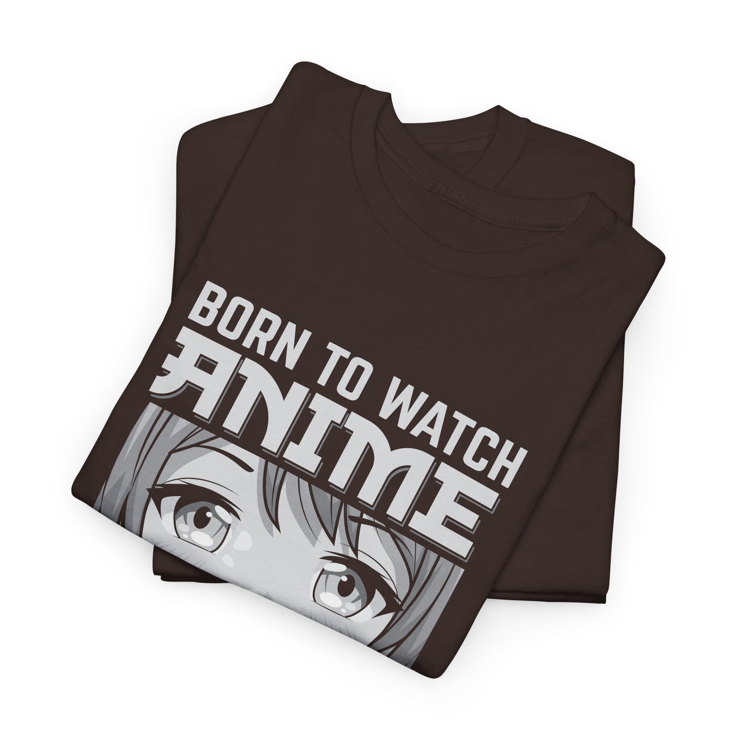 Born to Watch Anime Forced to School T-Shirt