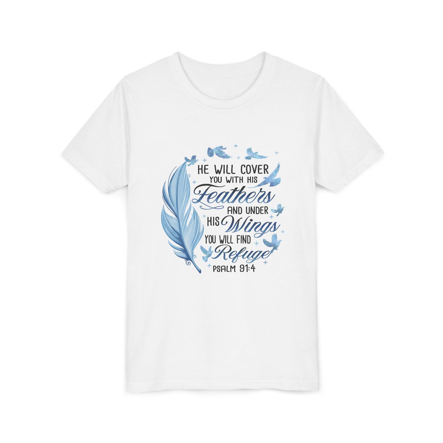 "He Will Cover You With His Feathers" Psalm 91:4 Kids T‑Shirt