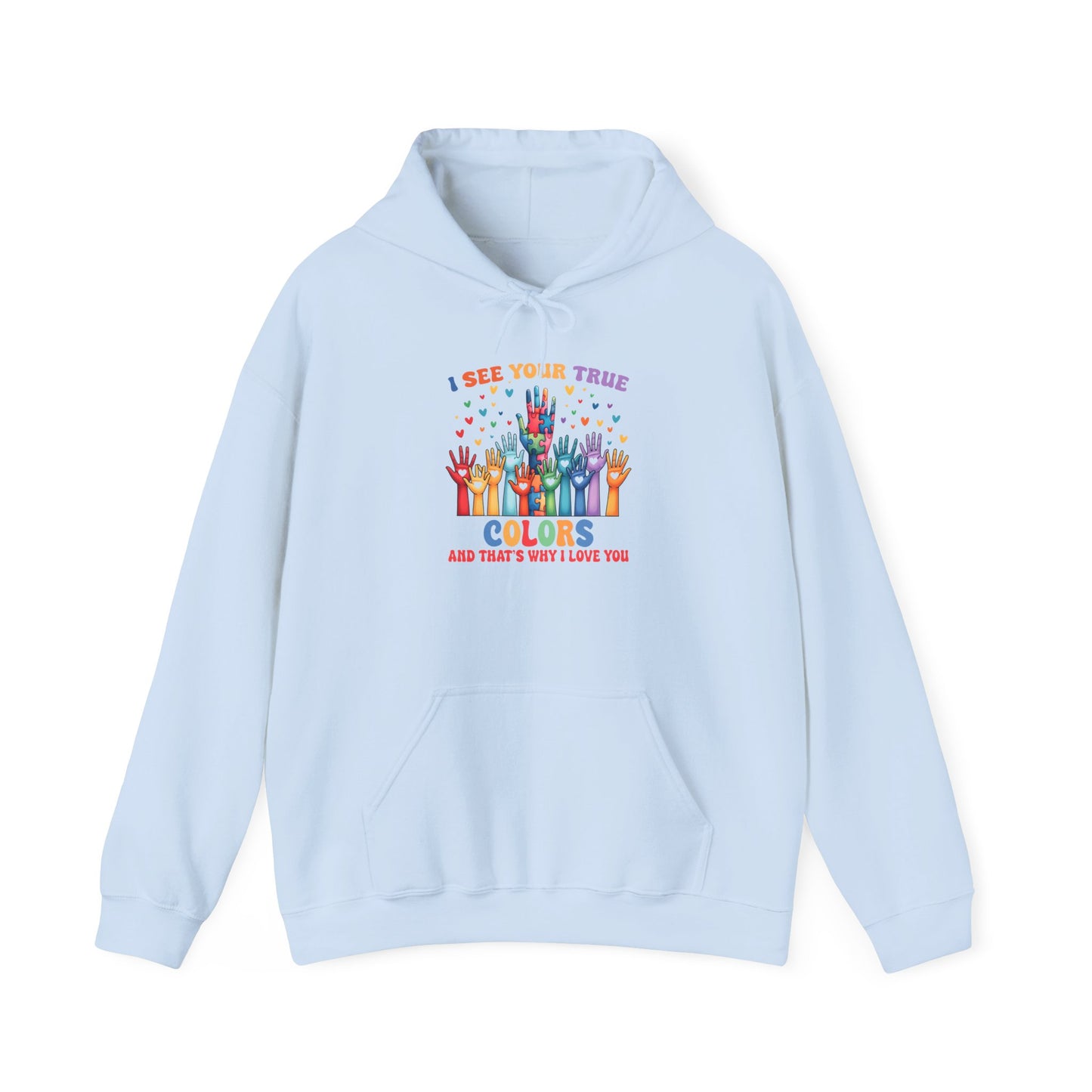 "I See Your True Colors" Hoodie