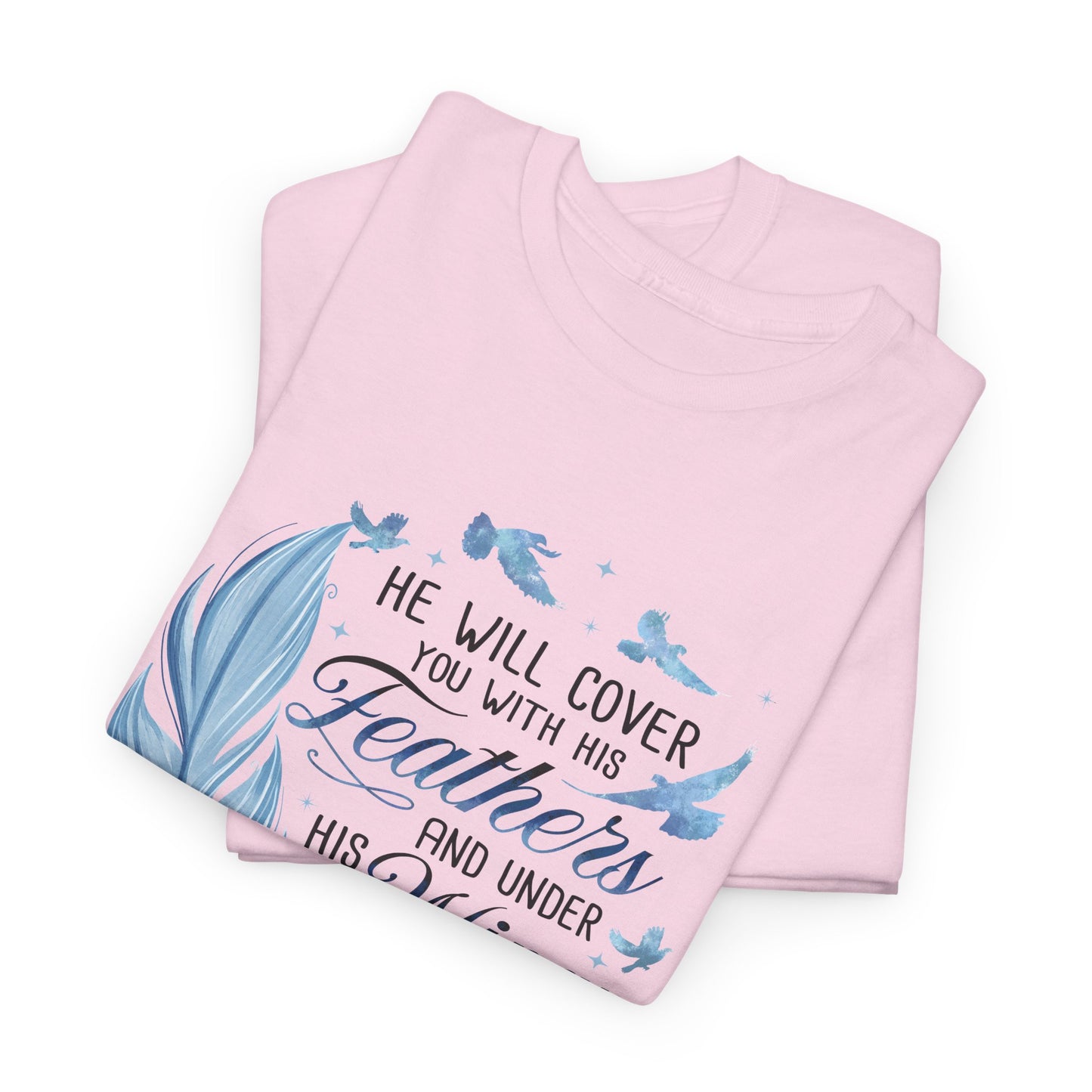 He Will Cover You With His Feathers Psalm 91 Tee
