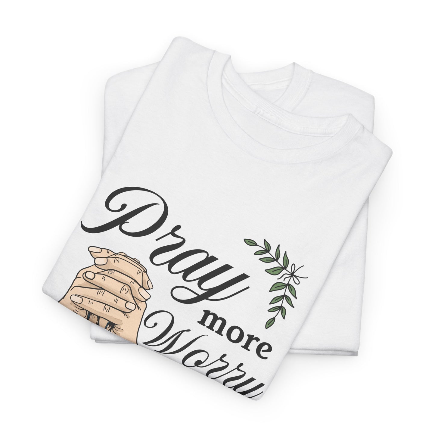Prayer Hands Tee — "Pray More Worry Less"