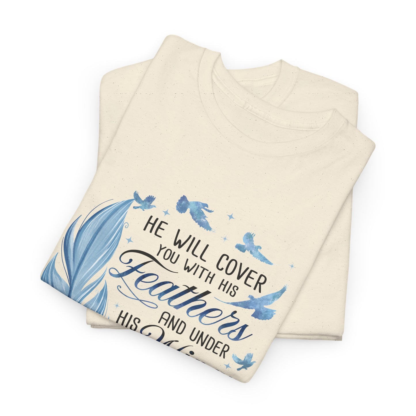 He Will Cover You With His Feathers Psalm 91 Tee
