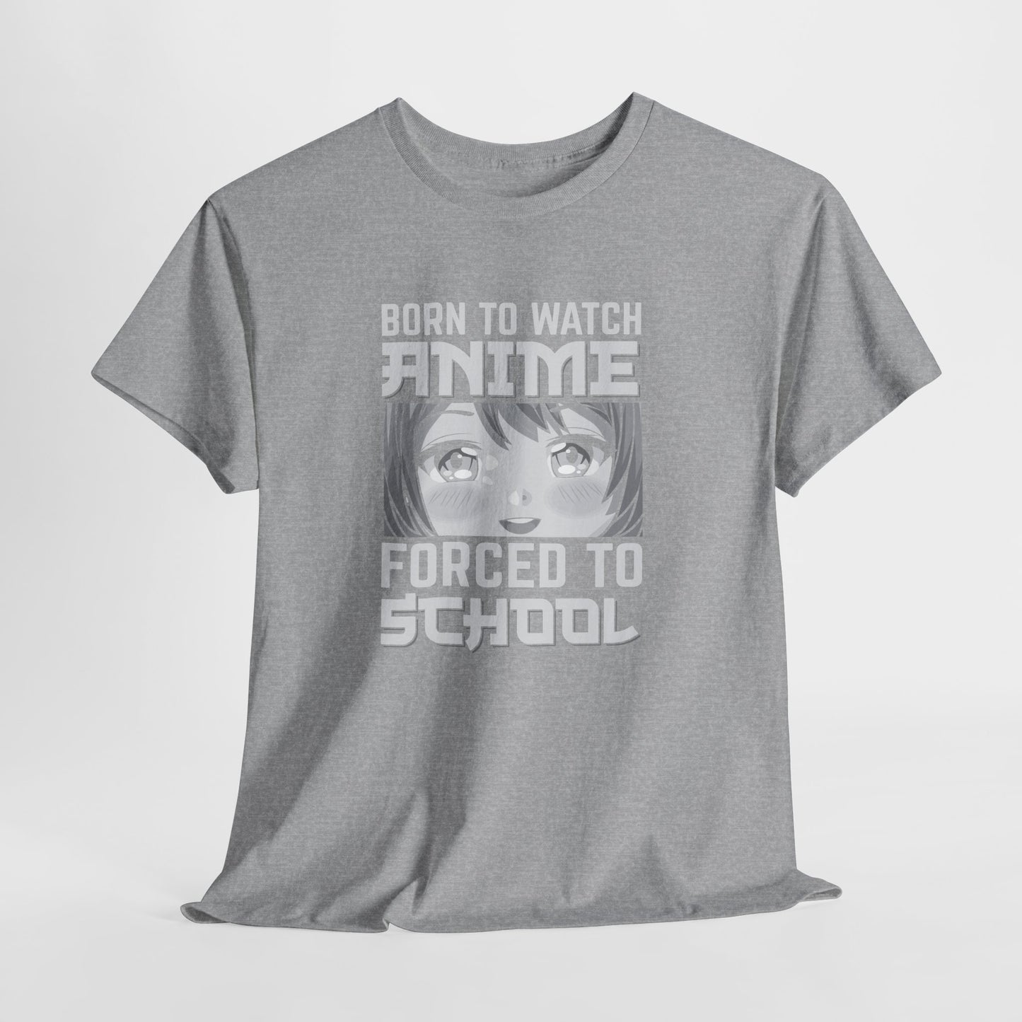 Born to Watch Anime Forced to School T-Shirt