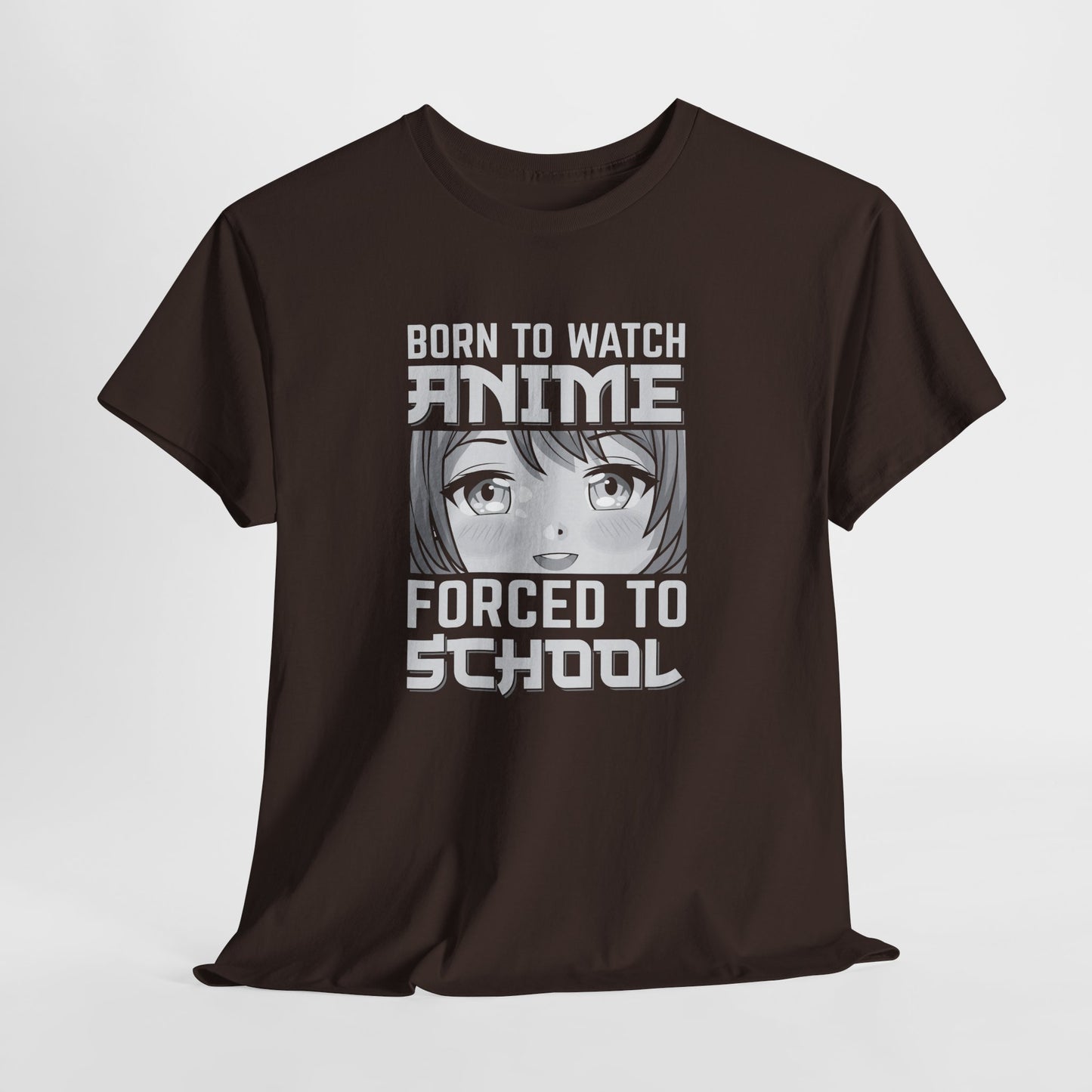 Born to Watch Anime Forced to School T-Shirt