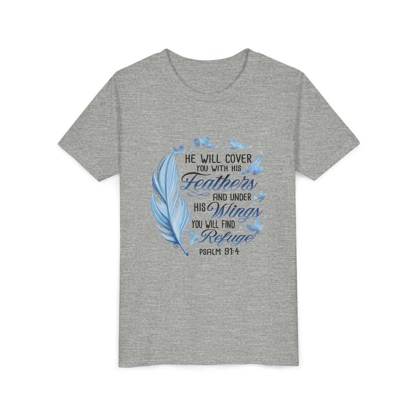 "He Will Cover You With His Feathers" Psalm 91:4 Kids T‑Shirt