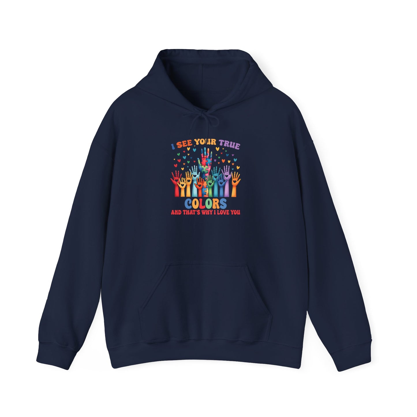 "I See Your True Colors" Hoodie
