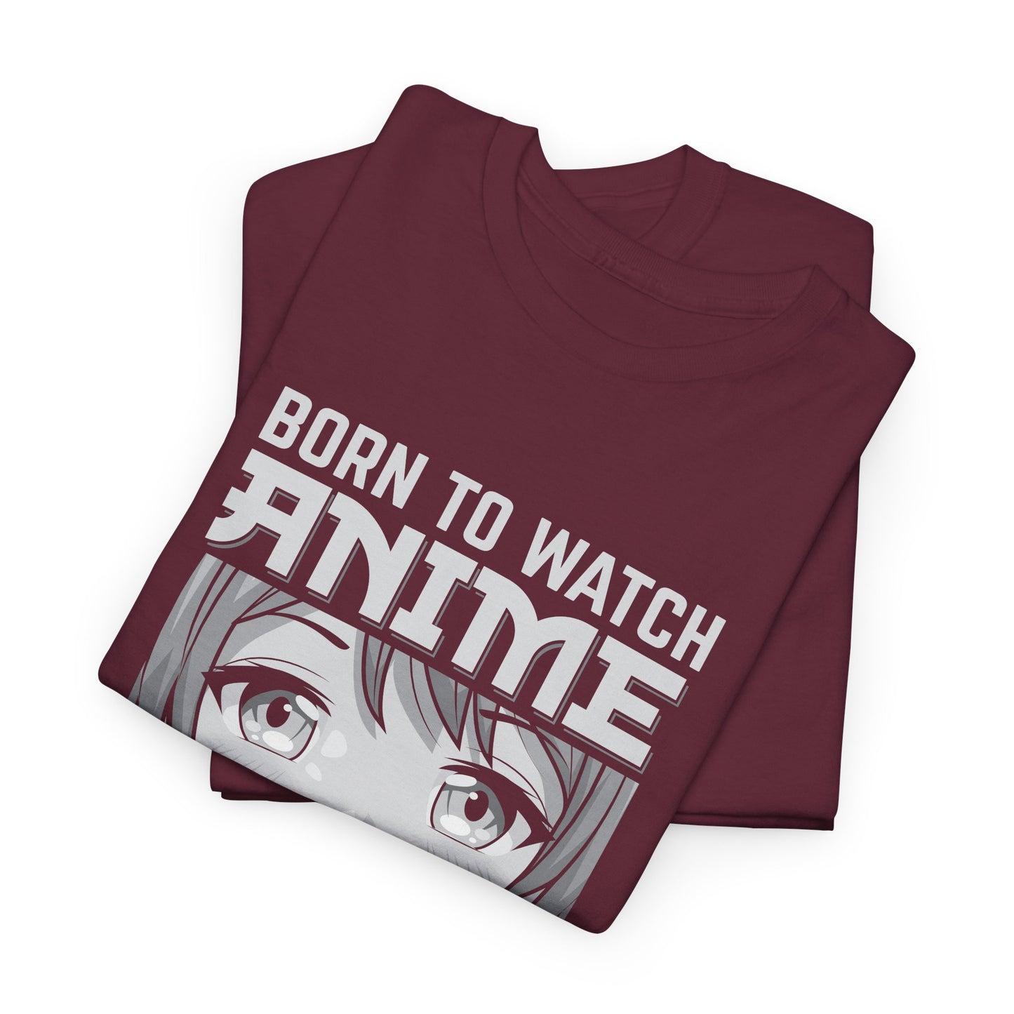 Born to Watch Anime Forced to School T-Shirt
