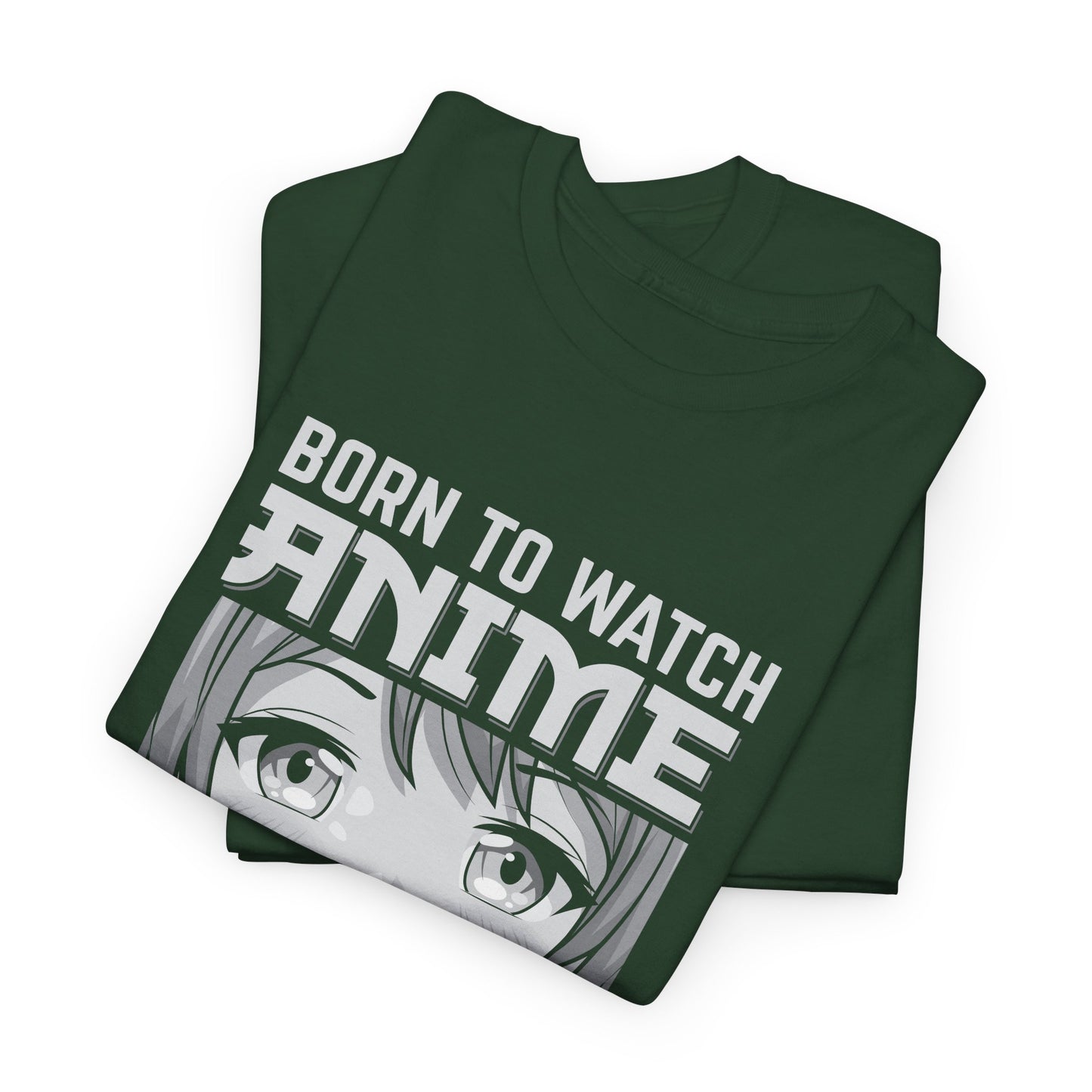 Born to Watch Anime Forced to School T-Shirt