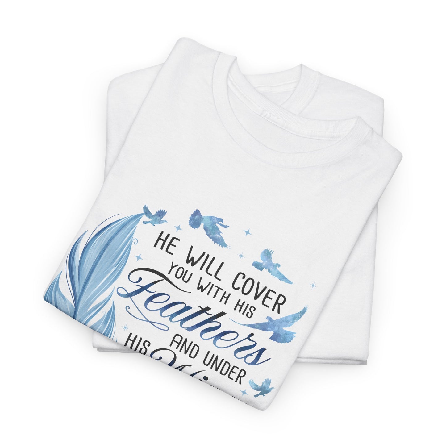 He Will Cover You With His Feathers Psalm 91 Tee
