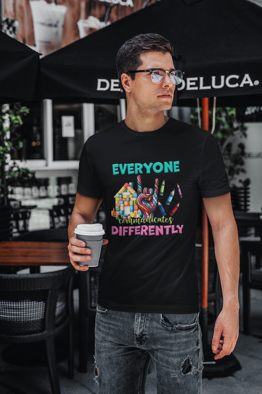 Everyone Communicates Differently T-Shirt